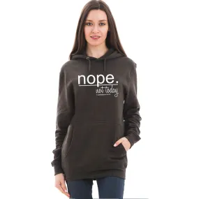 Nope Not Today Unisex Sweatshirt Hoodie